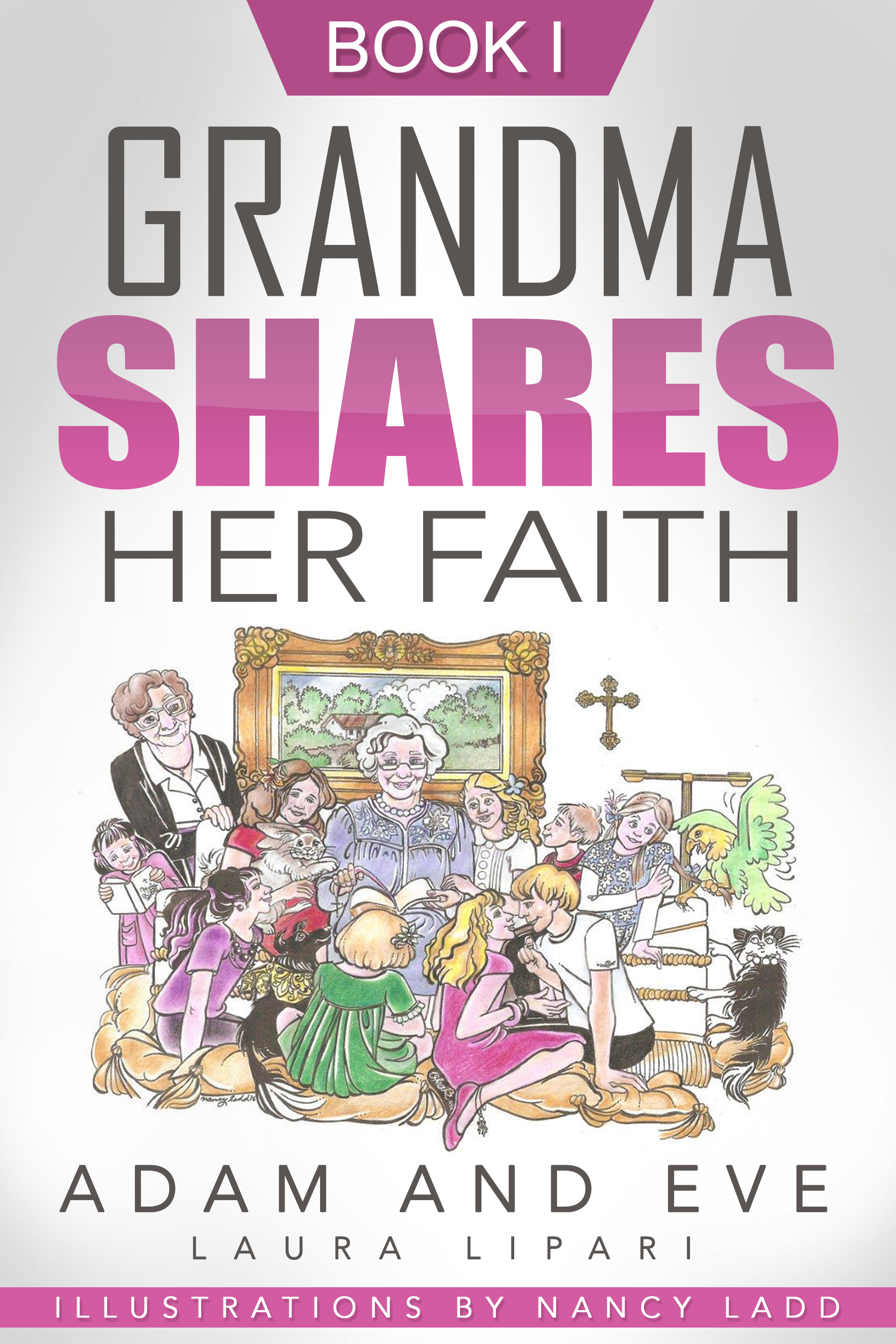 Grandma Shares Her Faith Book 1